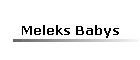 Meleks Babys